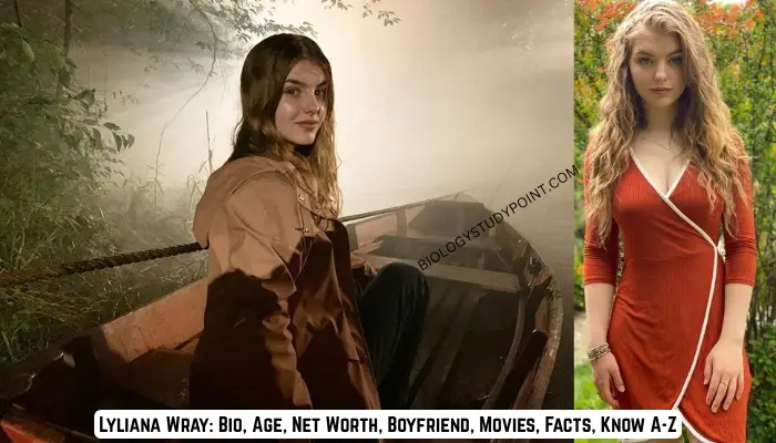 Lyliana Wray: Bio, Age, Net Worth, Boyfriend, Movies, Facts, Know A-Z
