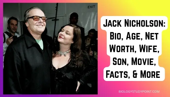 Jack Nicholson Bio, Age, Net Worth, Wife, Son, Movie, Facts, & More 