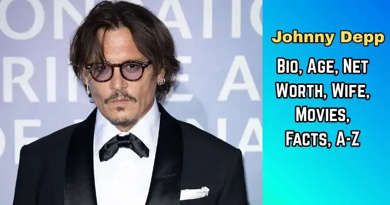 Johnny Depp: Bio, Age, Net Worth, Wife, Movies, Facts, A-Z